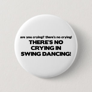 Geen drogen - Swing Dancing Ronde Button 5,7 Cm