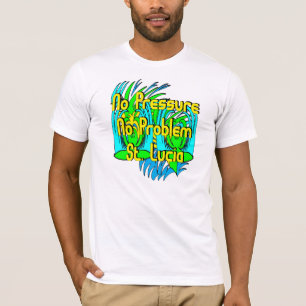 Geen druk Geen probleem Saint Lucia T-shirt