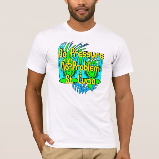 Geen druk Geen probleem Saint Lucia T-shirt (Voorkant)