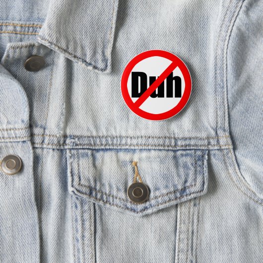 "Geen Duh" Button (In situ)
