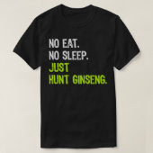Geen Eat Slaap Herhaal gewoon de jacht op Hunt Gin T-shirt (Design voorkant)