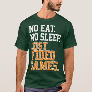 Geen Eat Sleep Just Video Games Herhaal Cool Cool T-shirt