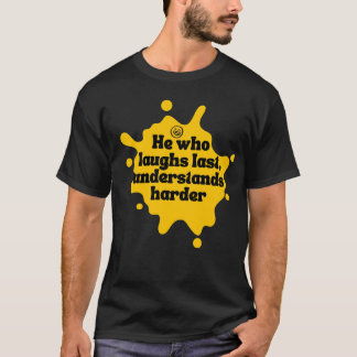 Geen Enemy Laughs Quote T-shirt