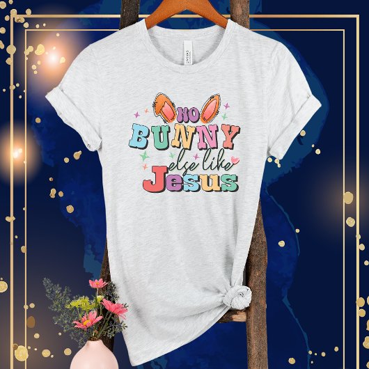 Geen enkele bunny Else als Jezus-konijnenbroodroos T-shirt