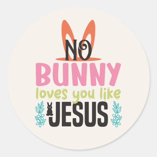 Geen enkele Bunny houdt van Jezus Pasen Ronde Sticker (Voorkant)