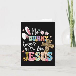 Geen enkele Bunny houdt van me zoals Jezus Pasen C Kaart
