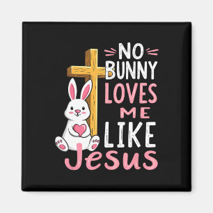 Geen enkele Bunny houdt van me zoals Jezus Pasen C Magneet