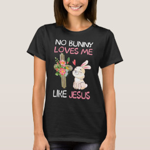 Geen enkele Bunny houdt van me zoals Jezus Pasen C T-shirt