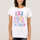 Geen enkele Bunny houdt van mij zoals Jezus Christ T-shirt (Voorkant)