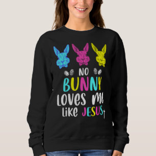 Geen enkele Bunny houdt van mij zoals Jezus Christ Trui