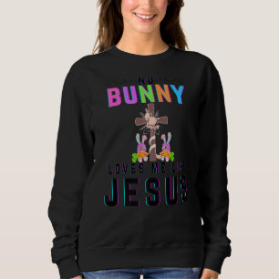 Geen enkele Bunny houdt van mij zoals Jezus Christ Trui