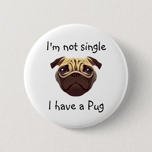Geen enkele ik heb een Pug. Ronde Button 5,7 Cm (Voorkant)