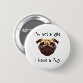 Geen enkele ik heb een Pug. Ronde Button 5,7 Cm (Voorkant /achterkant)