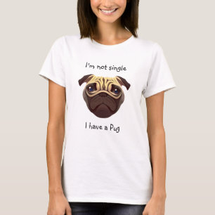 Geen enkele ik heb een Pug. T-shirt