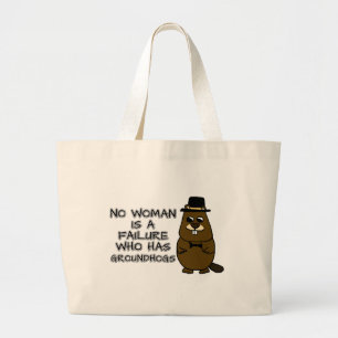 Geen enkele vrouw is een mislukking met Groundhogs Grote Tote Bag
