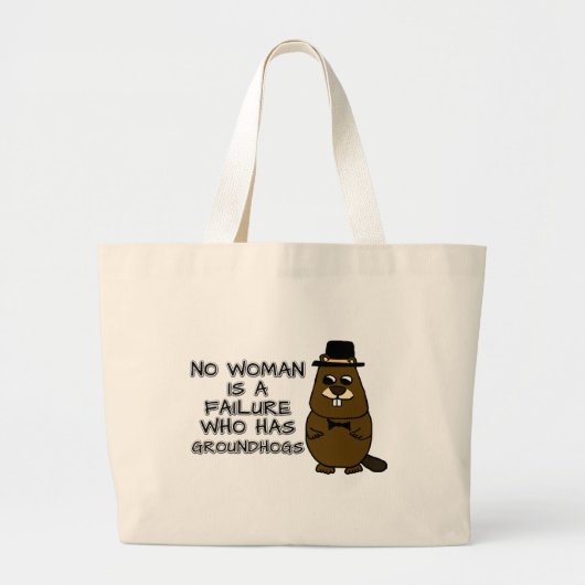 Geen enkele vrouw is een mislukking met Groundhogs Grote Tote Bag (Voorkant)