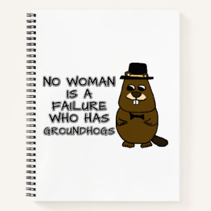 Geen enkele vrouw is een mislukking met Groundhogs Notitieboek