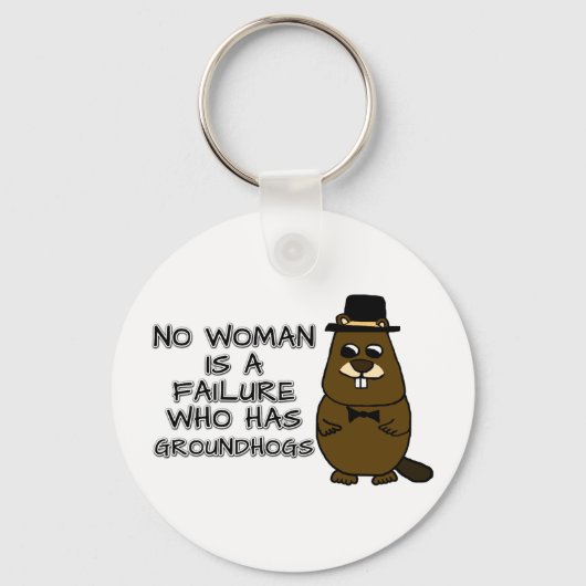 Geen enkele vrouw is een mislukking met Groundhogs Sleutelhanger (Voorkant)