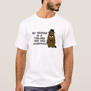 Geen enkele vrouw is een mislukking met Groundhogs T-shirt