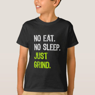 Geen Eten Slapen Herhalen Alleen Maar Skateboarden T-shirt