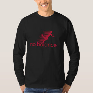 Geen evenwicht - Grappig parodie ontwerp voor spor T-shirt