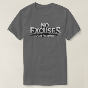 Geen excuses, alleen resultaten – Motivatie T-shirt