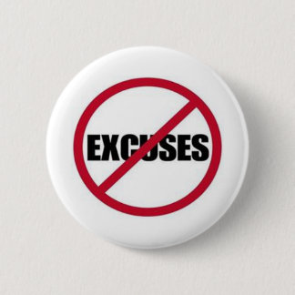 GEEN EXCUSES RONDE BUTTON 5,7 CM