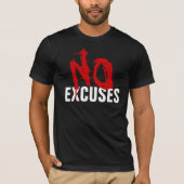 GEEN EXCUSES T-SHIRT (Voorkant)