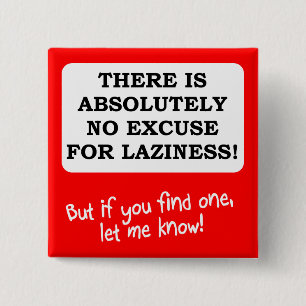 Geen Excuses Voor Luiheid Grappige Knoop Badge Spe Vierkante Button 5,1 Cm