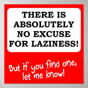 Geen Excuses Voor Luiheid Grappige Poster Bord
