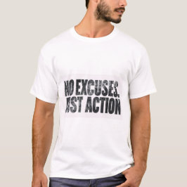 GEEN EXCUUS, ALLEEN ACTIE – Motiverende Vetgedrukt T-shirt