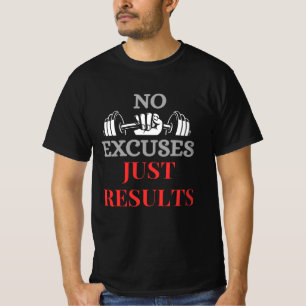 Geen excuus alleen resultaten-Motivatie gym T-shir T-shirt