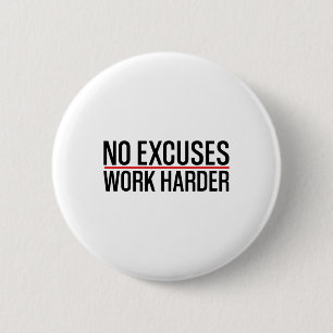 Geen excuus werk Harder Bodybuilding Gym Motivatio Ronde Button 5,7 Cm