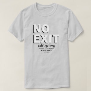 Geen Exit Café, Gallery, Chicago. EST. 1958 T-shirt
