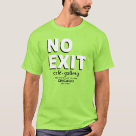 Geen Exit Café, Gallery, Chicago. EST. 1958 T-shirt