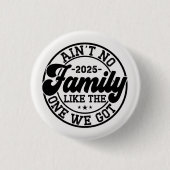 Geen familie zoals degene die we 2025 reünie hebbe ronde button 3,2 cm (Voorkant)