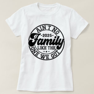 Geen familie zoals degene die we 2025 reünie hebbe t-shirt