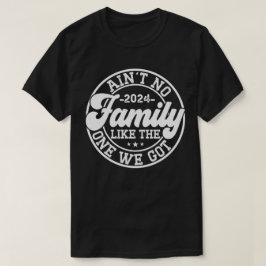 Geen familie zoals degene die we hebben 2024 reüni t-shirt