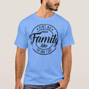 Geen familie zoals die ik heb met een grappige fam t-shirt