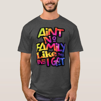 Geen familie zoals die ik heb van grappige familie t-shirt