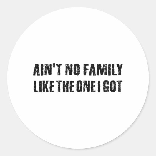 Geen familie zoals die ik kreeg ronde sticker (Voorkant)