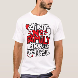 Geen familie zoals die van mijn familie. t-shirt