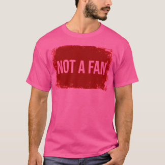 Geen fan t-shirt