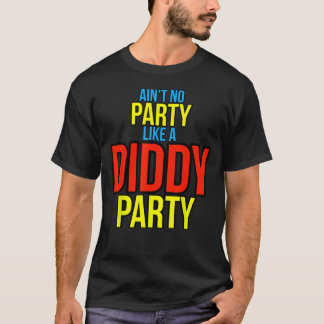 Geen feest zoals een Diddy Party T-shirt