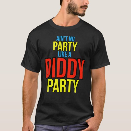 Geen feest zoals een Diddy Party T-shirt (Voorkant)