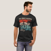 Geen Fietsen Vandaag T-shirt (Voorkant volledig)