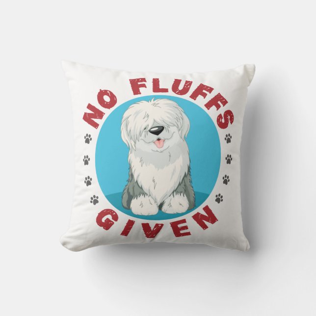 Geen Fluffs Gegeven Engelse Sheepdog Kussen (Voorkant)