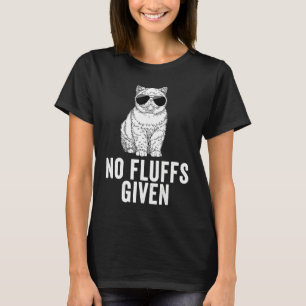 Geen Fluffs Gegeven Kat Moeder Exotische Korthaar  T-shirt