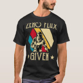 Geen flux gegeven - Funny Welder No Flux Perfe T-shirt (Voorkant)
