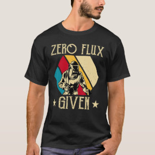 Geen flux gegeven - Funny Welder No Flux Perfe T-shirt